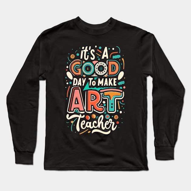 Art Teacher Gift Long Sleeve T-Shirt by Zachariya420